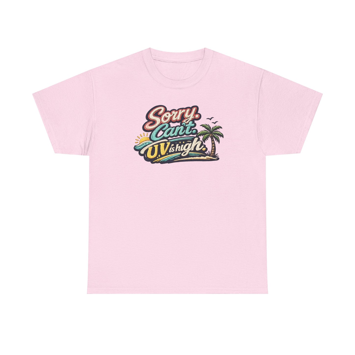 Sorry Can't, UV Is High Tee — Retro Tropical Palm Beach Vacation T‑Shirt