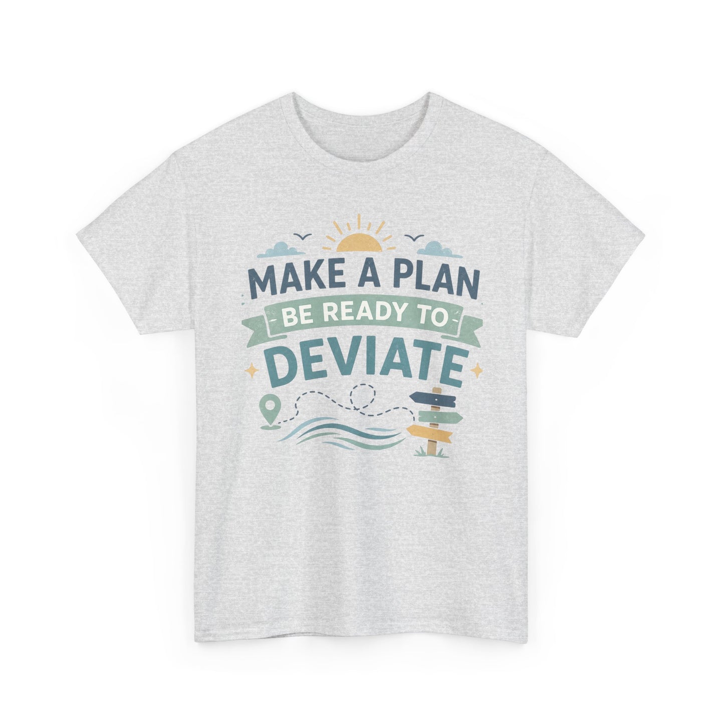 Make a Plan, Be Ready to Deviate T‑Shirt — 'Keep Moving Forward' Adventure Travel Tee
