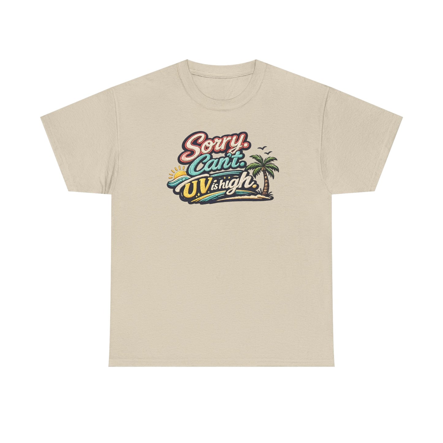 Sorry Can't, UV Is High Tee — Retro Tropical Palm Beach Vacation T‑Shirt