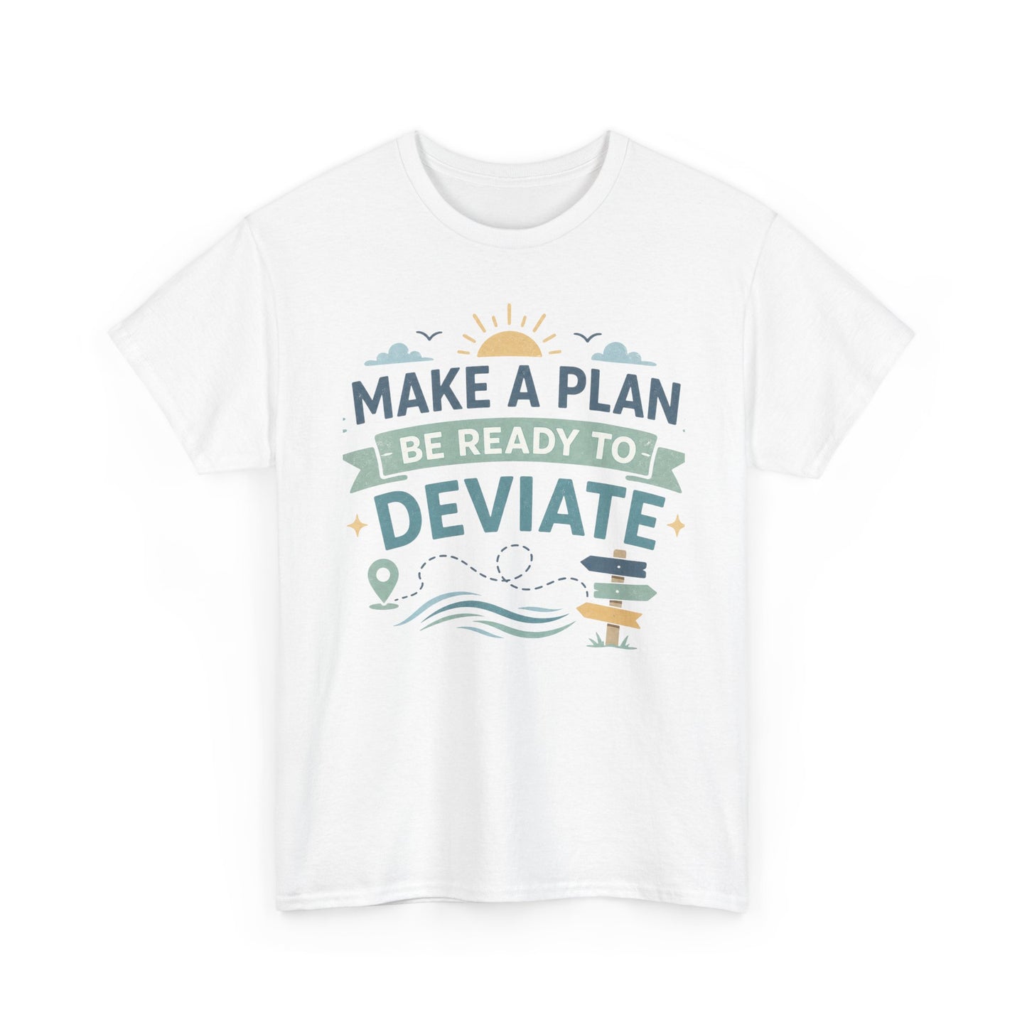 Make a Plan, Be Ready to Deviate T‑Shirt — 'Keep Moving Forward' Adventure Travel Tee